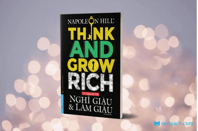 Review sách Nghĩ giàu làm giàu (Think & Grow rich) –Chỉ cần bạn muốn, bạn có thể có tất cả
